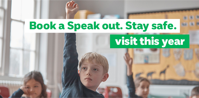 Book a Speak out. Stay safe. session this year